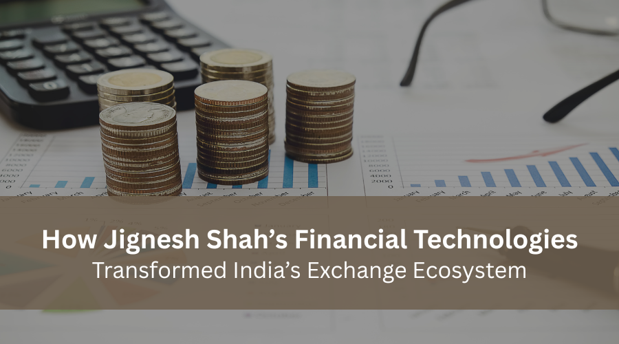 how jignesh shah’s financial technologies transformed india’s exchange ecosystem
